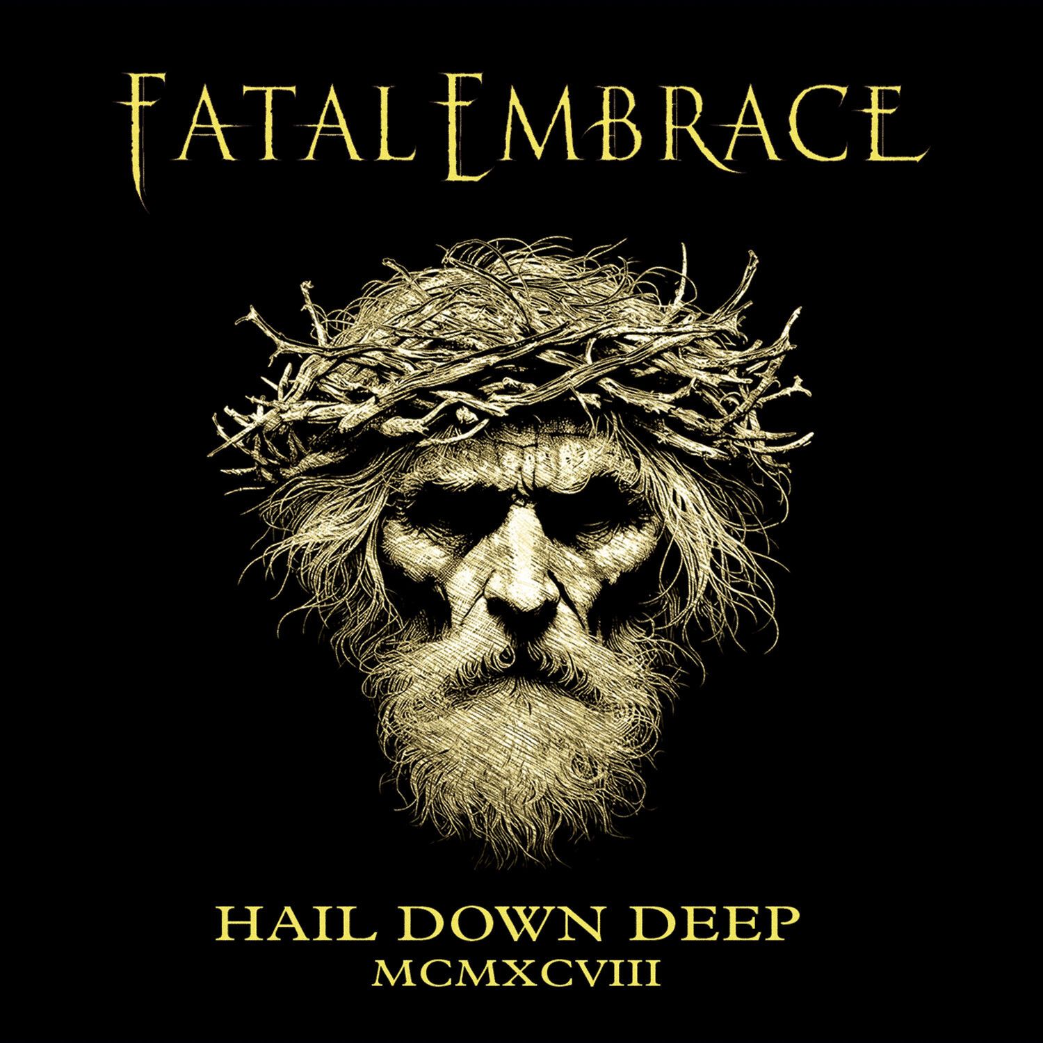 Fatal Embrace – Hail Down Deep MCMXCVIII