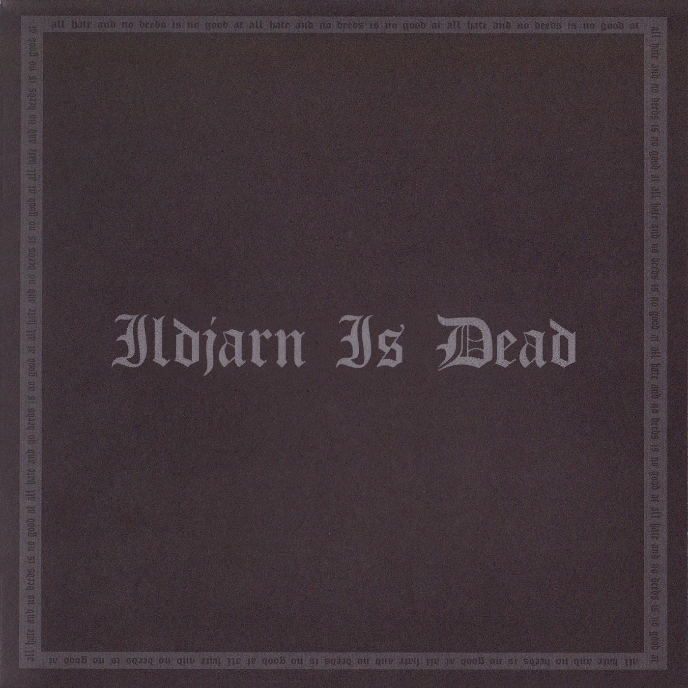 Ildjarn – Ildjarn Is Dead