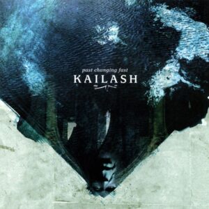 Kailash – Past Changing Fast