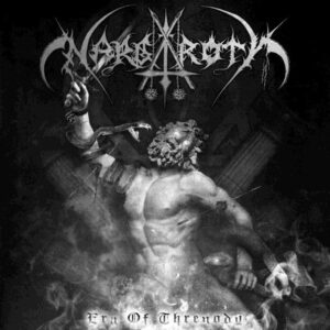 Nargaroth – Era Of Threnody