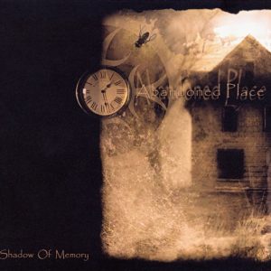 Abandoned Place - Shadow Of Memory