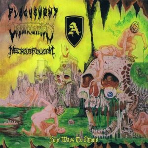 Plaguewomb, Omninegation, Necrotifixxion, Abschwörung – Four Ways To Agony