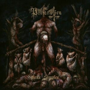 Profanatica – Crux Simplex