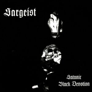 Sargeist – Satanic Black Devotion