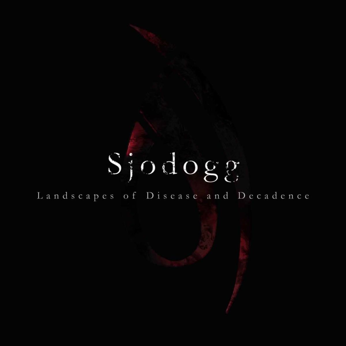 Sjodogg – Landscapes Of Disease And Decadence
