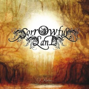 Sorrowful Land – Of Ruins...