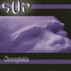 SUP – Chronophobia