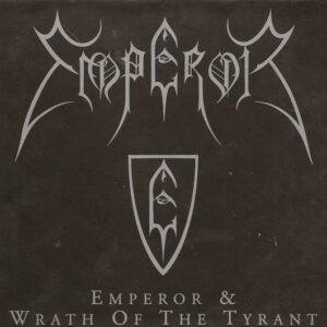 Emperor – Emperor & Wrath Of The Tyrant