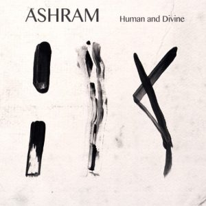 Ashram - Human And Divine