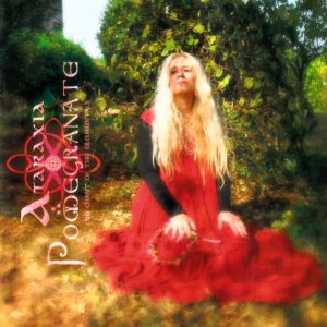 Ataraxia - Pomegranate (The Chant Of The Elementals)