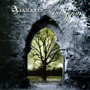 Ataraxia & Autunna Et Sa Rose - Odos Eis Ouranon - La Via Verso Il Cielo
