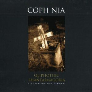 Coph Nia - Qliphothic Phantasmagoria (Exorcising Old Demons)