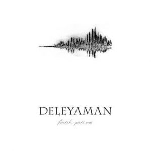 Deleyaman - Fourth, Part One