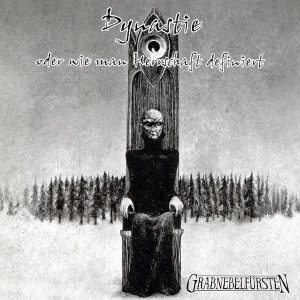 Grabnebelfürsten - Dynastie - Oder Wie Man Herrschaft Definiert