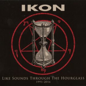 Ikon - Like Sounds Through The Hourglass (1991-2016)