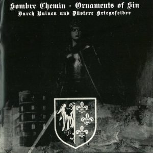 Sombre Chemin / Ornaments Of Sin - Durch Ruinen Und Düstere Kriegsfelder