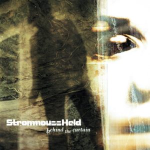 StrommoussHeld - Behind The Curtain